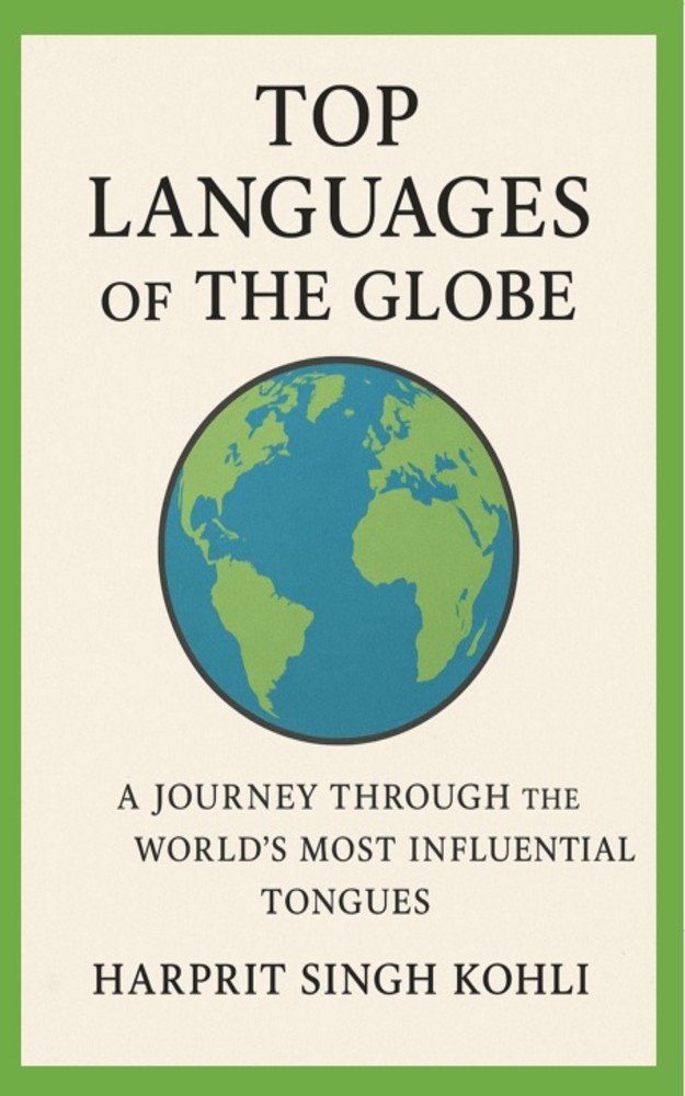 Top Languages of the Globe: A Journey Through the World’s Most Influential Tongues